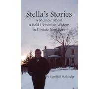 Stella's Stories: A Memoir about a Bold Ukrainian Widow in Upstate New York