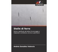 Stelle di ferro: Storia e significato dei bulloni di ancoraggio a Valparaíso: architettura, tecnica e patrimonio