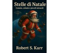 Stelle di Natale: Comete, colonie e piccoli miracoli