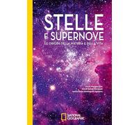 Stelle e supernove. Le origini della materia e della vita