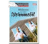 Stellplatzführer Schönste Thermen: Wellness mit dem Wohnmobil (überarbeitete Auflage)