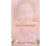 Stell's Journey: From A Father's Heart