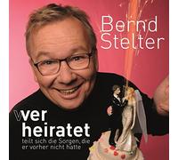 Stelter,Bernd - Wer Heiratet Teilt Sich Sorgen,Die ER Vorher [Import]