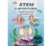 STEM Adventures: Engaging Activities in Science Technology Engineering Math (Ages 6-8)