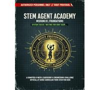 STEM Agent Academy: Mission 01 - Foundations: A Gamified 8-Week Leadership & Engineering Challenge for Young Agents