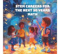 STEM Careers for the Next 30 Years Math