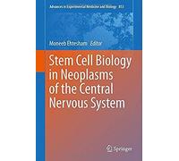 Stem Cell Biology In Neoplasms Of The Central Nervous System