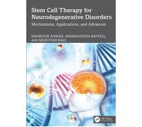 Stem Cell Therapy for Neurodegenerative Disorders Mechanisms, Applications, and Advances - Masroor Anwar - CRC Press - ebook (ePub) - Livre