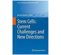 Stem Cells: Current Challenges And New Directions