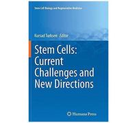Stem Cells: Current Challenges And New Directions