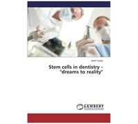 Stem Cells In Dentistry - "Dreams To Reality