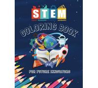 STEM Coloring Book for Future Innovators: Robots, Science, Space, Gaming & More!