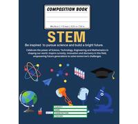 STEM Composition Book for Kids: Wide Ruled Science & Math Notebook | 110 Pages | 7.5 x 9.25 in | Perfect for School, STEM Programs, or Homeschool