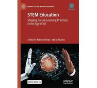 STEM Education: Shaping Future Learning Practices in the Age of AI