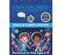 STEM Explorers Discover, Learn and Play Workbook Space & Planets Edition: Hands-On Science Adventures That Spark Curiosity and Creativity