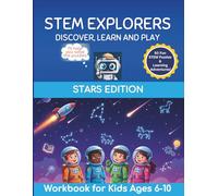 STEM Explorers Discover, Learn and Play Workbook Stars Edition: Hands-On Science Adventures That Spark Curiosity and Creativity