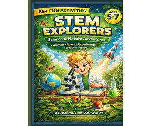 STEM Explorers Science and Nature: 85+ Hands-On Learning Activities, Experiments, Animals, Space, Weather and Human Body | Kindergarten Homeschool Science Book