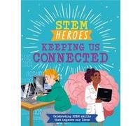 STEM Heroes Keeping Us Connected by Tom Jackson Tom Jackson (Auteur)