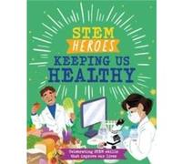 STEM Heroes Keeping Us Healthy by Tom Jackson Tom Jackson (Auteur)