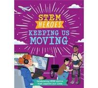 STEM Heroes Keeping Us Moving by Tom Jackson Tom Jackson (Auteur)