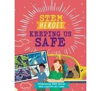 Stem Heroes: Keeping Us Safe
