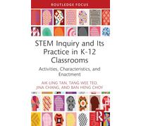 Stem Inquiry and Its Practice in K-12 Classrooms: Activities, Characteristics and Enactment