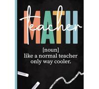 STEM Math Composition Notebook: Cool Teacher Definition Chalkboard, College Ruled Journal for Algebra Geometry Class and Classroom Supplies