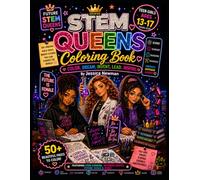 STEM Queens Coloring Book: An EduKids STEM Coloring and Activity Book for Teen Girls Ages 13-17 Featuring STEM Careers, Leadership, Scholarships, Entrepreneurship, Goal Setting, and Future Success