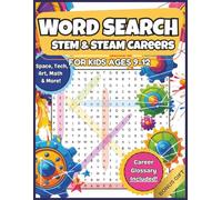 STEM & STEAM Careers Word Search Puzzle Book for Kids Ages 9-12: 40 Fun Puzzles About Jobs in Science, Technology, Engineering, Art & Math: Includes a ... Classrooms, Travel, and Screen-Free Learning