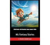 STEM Stories: with Charlotte, Emma, Amelia & Olivia: #5: Fantasy Stories