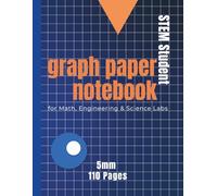 STEM Student Lab Notebook: 5mm Graph Paper for Math, Engineering & Science Labs - 110 Pages, 8.5 x 11-inch Grid Paper for University Students