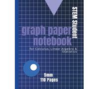 STEM Student Lab Notebook - Mathematics Edition: 5mm Graph Paper for Calculus, Linear Algebra & Statistics - 110 Pages, 8.5 x 11-inch Grid Paper for College Math Students