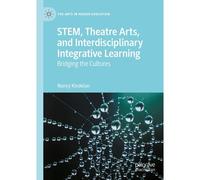 Stem, Theatre Arts, And Interdisciplinary Integrative Learning