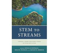 STEM to STREAMS: Toward a More Equitable Vision of STEM Education