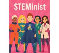 STEMinist Superhero Edition: Graph Paper Notebook - 120 motivational quotes from the most influential women in STEM