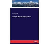 Stempel rmischer Augenrzte - Joseph Klein - BoD Third Party Titles - Livre en Anglais Joseph KleinJoseph Klein (Auteur)