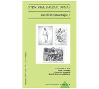 Stendhal, Balzac, Dumas - Un Récit Romantique ?