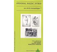Stendhal, Balzac, Dumas - Un Récit Romantique ?