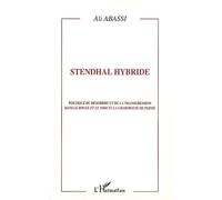 Stendhal hybride Poétique du désordre et de la transgression dans Le rouge et le Noir et La Chartreuse de Parme - Ali Abassi - L'harmattan - broché - Etude