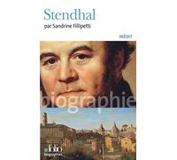 Stendhal Inédit - Sandrine Fillipetti - Gallimard - Poche - Biographie