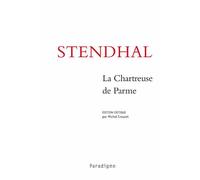 Stendhal. la chartreuse de parme - Michel Crouzet - Paradigme Eds - broché - Etude