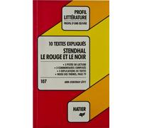 Stendhal Le Rouge Et Le Noir, 10 Textes Expliqués