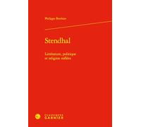 Stendhal: Littérature, politique et religion mêlées
