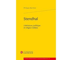 Stendhal: Littérature, politique et religion mêlées