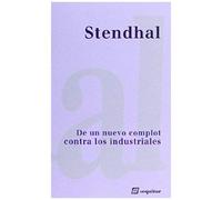 Stendhal: Un Nuevo Complot Contra Los Industriales