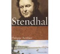 Stendhal: Vivre, écrire, aimer