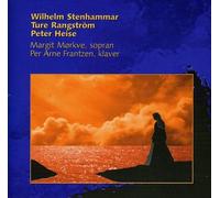 Stenhammar, Rangström, Heise : Œuvres pour Soprano et Piano