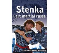 Stenka, l'art martial russe - Valeriy Maistrovoy - Europeenne De Magazine - broché - Guide