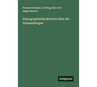 Stenographische Berichte über die Verhandlungen