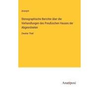 Stenographische Berichte Über Die Verhandlungen Des Preußischen Hauses Der Abgeordneten